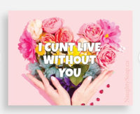 I CUNT LIVE WITHOUT YOU postcard