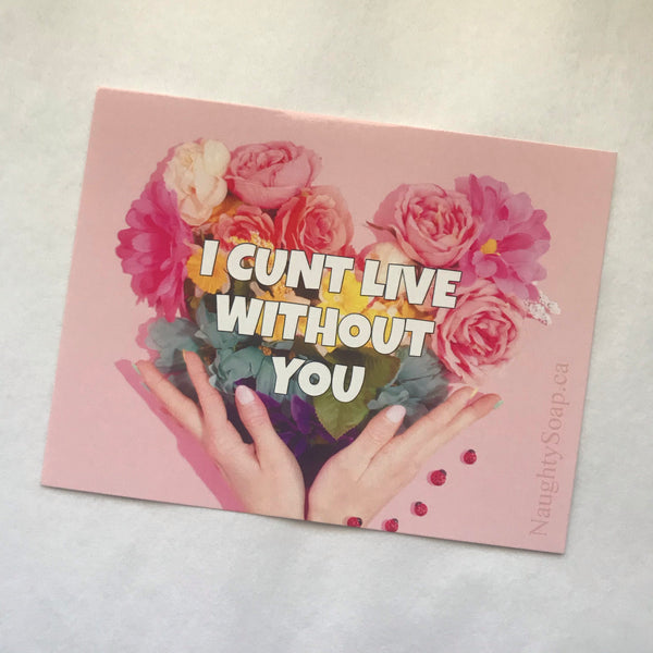 I CUNT LIVE WITHOUT YOU postcard